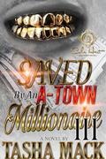 Saved By An A-Town Millionaire 3: An African American Romance: Finale by Tasha Mack