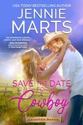 Save the Date for a Cowboy: Prequel Novella to the Lassiter Ranch Series by Jennie Marts