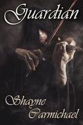 Guardian by Shayne Carmichael