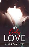 It's Only Love by Susan Coventry