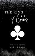 The King of Clubs (The Indie Hearts #2) by A.D. Craig