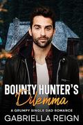 Bounty Hunter's Dilemma by Gabriella Reign