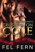 Crushing on Cole by Fel Fern