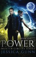 The Power: Hunter Circles Series Book Five (Hunter Circles #5) by Jessica Gunn