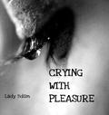 CRYING WITH PLEASURE by Lady Bdsm