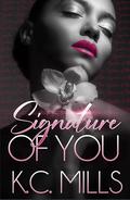 Signature of You by K.C. Mills