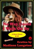 No Way I Could Walk On By by Madison Langston