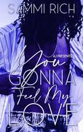 You Gonna Feel My Love by Sammi Rich