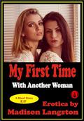 My First Time with Another Woman by Madison Langston