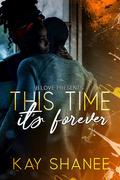 This Time It's Forever by Kay Shanee