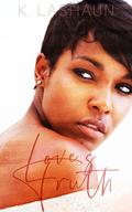 Love's Truth (The Four Letter Word #1) by K. Lashaun