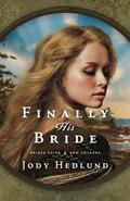 Finally His Bride by Jody Hedlund