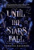 Until the Stars Fall (Immortal Reveries #1) by Vanessa Rasanen