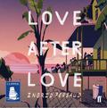 Love After Love by Ingrid Persaud