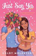Just Say Yes by Goldy Moldavsky