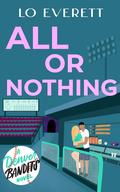 All or Nothing (Denver Bandits Baseball #2) by Lo Everett
