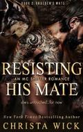 Resisting His Mate: Protected by the Pack, Book 2 by Natalie Eaton