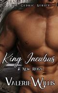 King Incubus: A New Reign (The Cedric #5) by Valerie Willis