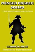 The Masked Robber and his Gang (Masked Robber #3) by Gerrie Radlof
