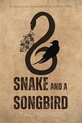 Snake and a Songbird by Talis Jones
