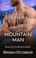Valentine's Day with a Mountain Man (Holiday Hills #1) by Mariah O'Connor