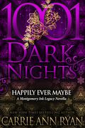 Happily Ever Maybe by Carrie Ann Ryan