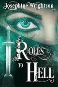 Roles to Hell by Josephine Wrightson