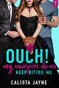Ouch! My Vampire Doms Keep Biting Me by Calista Jayne