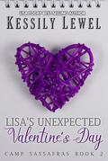 Lisa's Unexpected Valentine's Day: Camp Sassafras Book Two by Kessily Lewel