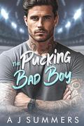 The Pucking Bad Boy by A J Summers