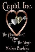 The Accountant and the Virgin (Cupid, Inc. #1) by Michele Bardsley
