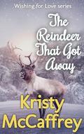 The Reindeer That Got Away by Kristy McCaffrey