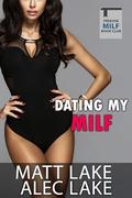 Dating My Milf by Matt Lake