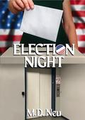 Election Night by M.D. Neu