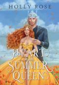 Heart of the Summer Queen (Winterspell #2) by Holly Rose