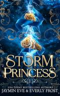 Storm Princess: Book 1 by Jaymin Eve, Everly Frost