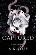 Captured (Blood Ties #8) by A.K. Rose