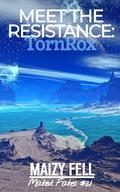 Meet the Resistance: TornRox (Mated Fates #2.1) by Maizy Fell