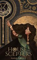 House of Scepters (Scepter Series #1) by Anne Zoelle