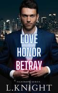 Love Honor Betray (Tightrope #1) by L. Knight