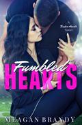 Fumbled Hearts by Meagan Brandy