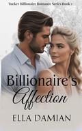 Billionaire's Affection (Tucker Billionaire Romance #2) by Ella Damian