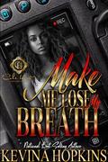 Make Me Lose My Breath: An African American Romance by Kevina Hopkins