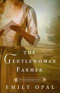 The Gentlewoman Farmer (The Gentlewoman #1) by Emily Opal