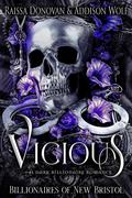 Vicious (Billionaires of New Bristol #2) by Addison Wolf