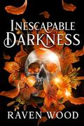 Inescapable Darkness (Kings of Blackwater #2) by Raven Wood