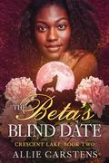 The Beta's Blind Date (Crescent Lake #2) by Allie Carstens