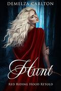 Hunt: Red Riding Hood Retold by Demelza Carlton