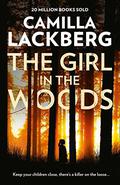 The Girl in the Woods (Fjällbacka #10) by Camilla Läckberg