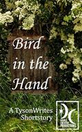 Bird in the Hand (TysonWrites #1) by Tyson VanOverhill